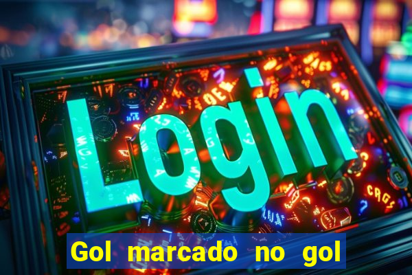 Gol marcado no gol marcado betano